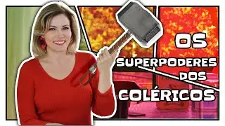 Temperamento Colérico e seus superpoderes