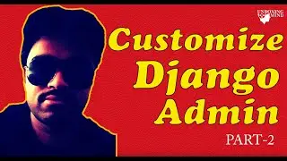 How to Customize Django Admin list and form page ? Part -2