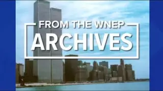 Newswatch 16 coverage from September 11, 2001 | From the WNEP Archive
