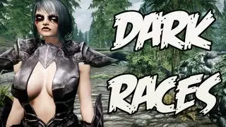 Skyrim Mods - Dark Races (BRAND NEW RACES)