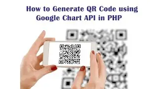 How to Generate QR Code using Google Chart API in PHP