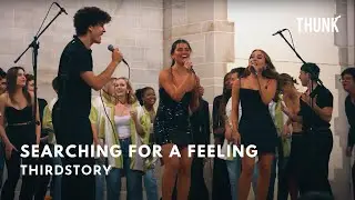 Searching for a Feeling (Thirdstory) - THUNK a cappella