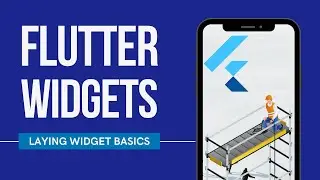 Laying Widgets | How to use Widgets in Flutter?