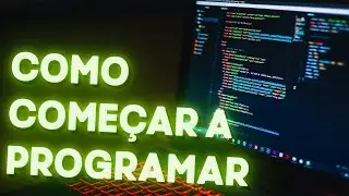 Aprenda os Segredos para Começar na Programação ! - Como Começar a programar