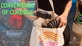 The Convenience of Curbside Charging | Coast-to-Coast EVs # 15 w/ Nathan King of itselectric