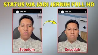 Cara Agar Status WhatsApp Jadi Jernih dan HD yang Lagi Viral⚡Status WA Full HD