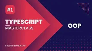 Chapter 1. Object Oriented Programming | Typescript Masterclass | Code With Soumyajeet