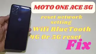 Moto One Ace 5G Network Reset | wifi Blutoothe Data 4G Fix