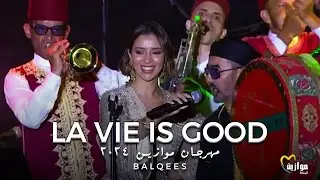 Balqees - 𝐿𝒶 𝒱𝒾𝑒 𝒾𝓈 𝒢𝑜𝑜𝒹 | Festival Mawazine 2024 |مهرجان موازين ٢٠٢٤