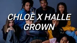 Chloe x Halle - Grown (Lyrics)