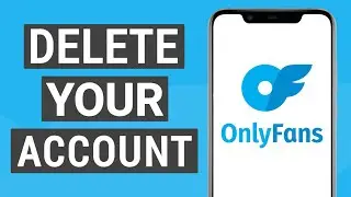 How to Delete Your OnlyFans Account on Mobile! (Android & iPhone)