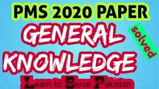 PMS 2020 Solved General Knowledge Paper // PPSC FPSC PMS CSS All About World Affairs