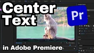 How to Center Text in Adobe Premiere Pro CC | Adobe Tutorial