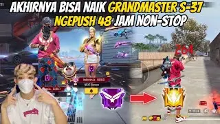 DETIK DETIK NAIK GRAND MASTER SEASOON 37 !! NGEPUSH 48 JAM NON-STOP 😱