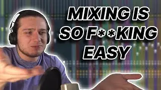 THE LAST MIXING TUTORIAL YOU WILL EVER WATCH