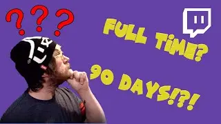 Becoming a TWITCH STREAMER FULL TIME! 90 Day Challenge