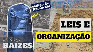 Leis e organização | Raízes | Origens