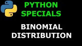 Python Specials  #5 Binomial Distribution