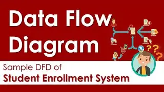 HOW TO CREATE A DATA FLOW DIAGRAM | WHAT IS DFD? | ENROLLMENT SYSTEM DFD | SOFTWARE ENGINEERING