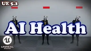 AI Health Tutorial - Unreal Engine 5.2