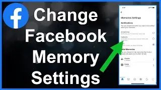 Facebook Memories Setting - How To Find & Adjust Memories