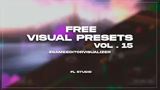 FREE VISUAL PRESETS vol.15 / ZGameEditorVisualizer / FL Studio