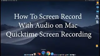 How To Screen Record With Audio on Mac - Quicktime Screen Recording - Soundflower