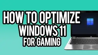 How To Optimize Windows 11 for Gaming? (2023)