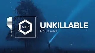 No Resolve - Unkillable [HD]