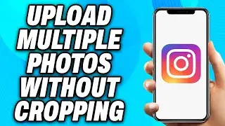 How to Upload Multiple Photos without Cropping to Instagram (2024) - Easy Fix