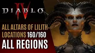 All Altars of Lilith Locations - Diablo 4 Guide Walkthrough