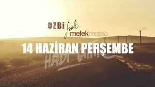 Ozbi Feat Melek Mosso '' HADİ GİTTİK'' TEASER (14 Haziran)