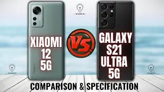 Xiaomi 12 5G Vs Samsung Galaxy S21 Ultra 5G Full Comparison  & Specification | S21 Ultra | xiaomi 12