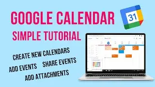 Google Calendar simple tutorial| Create new calendars, create events, share events, add attachments
