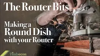 The Router Bits - Making a Round Dish with your Router