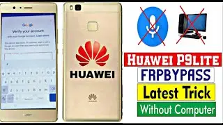 Huawei P9 Lite frp bypass 2024//Huawei P9 Lite (VNS-L22) VNS-L31 Google Lock Bypass Without Pc