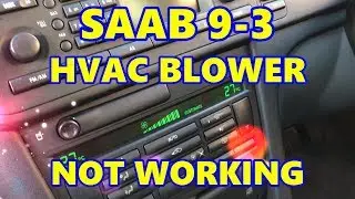 Saab 9-3 HVAC Blower Fan Motor Not Working