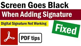 Screen Goes Black When Adding Signature | Digital Signature Not Working | Adobe Reader Black Screen