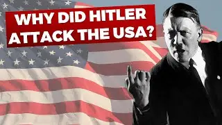 Why Hitler declared War on the USA