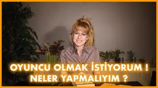 Oyuncu olmak istiyorum! Neler yapmalıyım? | İpek Tuzcuoğlu ile oyunculuk!