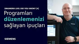 Programları Düzenlemenizi Sağlayan İpuçları – SINUMERIK Live – Did You Know? #4