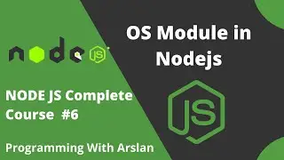 OS Module In Nodejs | Nodejs Core Modules | Master Nodejs #6