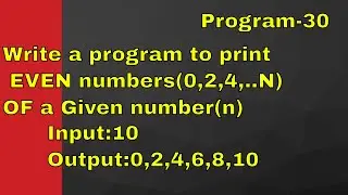 PYTHON:Write a program to print EVEN numbers(0,2,4,..N) OF a Given number(n)