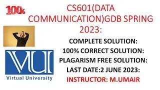 CS601(DATA COMMUNICATION) GDB Spring 2023||Complete solution||100per correct|| 