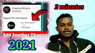 How To Add Another Channel On Youtube 2021 || How to add second channel on primary channel easy etep