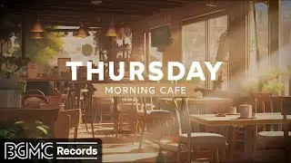 THURSDAY MORNING JAZZ: Warm Relaxing Jazz Instrumental Music & Smooth Winter Bossa Nova for Study