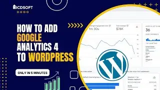 How To Add Google Analytics 4 To WordPress In 2023