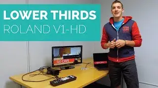 How To Add Lower Thirds On A Roland V1-HD