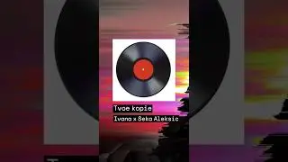 IVANA – TVOE KOPIE x SEKA ALEKSIC - POLUDELA (DJFox Remix)