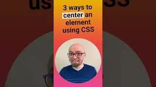 CSS Tips: 3 Ways to Center an Element